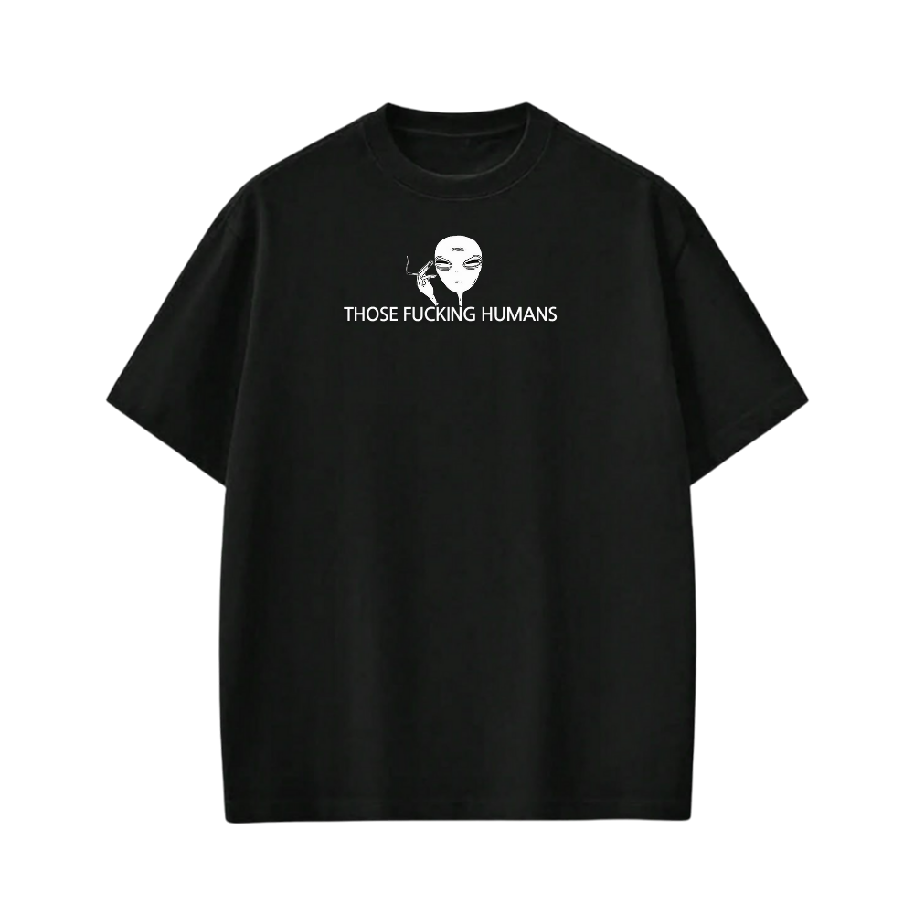 THOSE FUCKING HUMANS BE AUTYST BLACK T-SHIRT